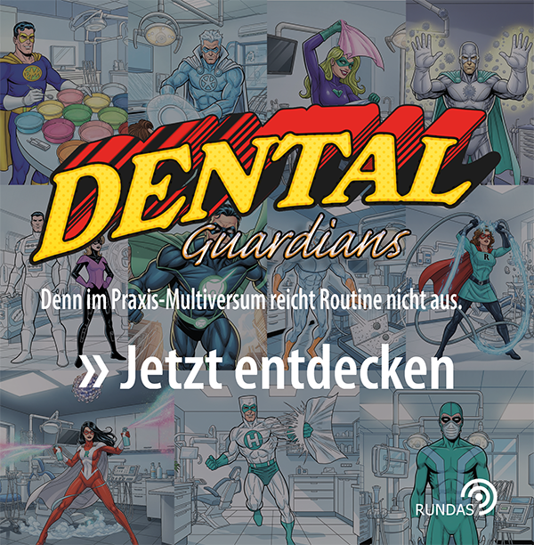 Dental Guardians - Denn im Praxis-Multiversum reicht Routine nicht aus. » Jetzt entdecken